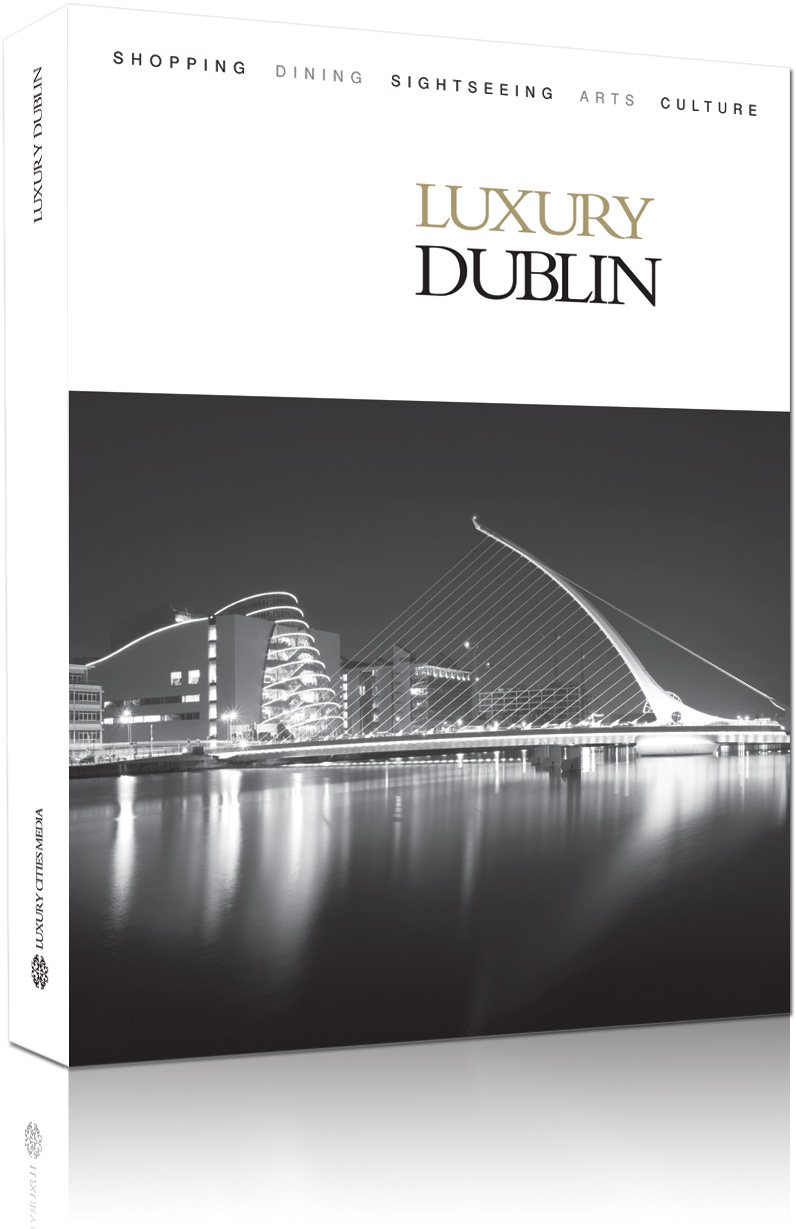 Luxury Cities – Dublin